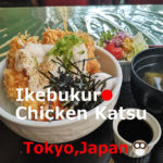 Ikebukuro Chicken-Katsu（Don,Curry）Tokyo, Japan