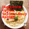 Gyokai (seafood) soup Ikebukuro Gyokai (seafood) soup Raman【5Shops】