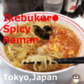 Spicy Ramen Ikebukuro Spicy Ramen【2shops】Tokyo,Japan