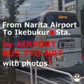 TYO-NRT From Narita Airport to Ikebukuro Station by 【AIRPORT BUS TYO-NRT】